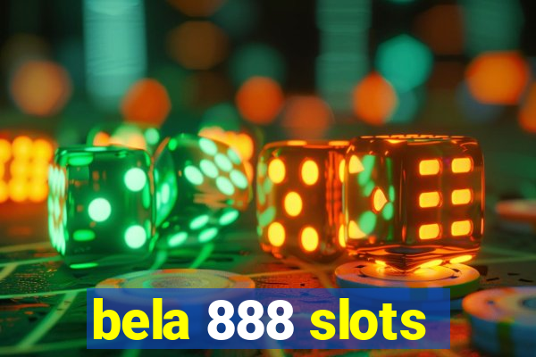 bela 888 slots